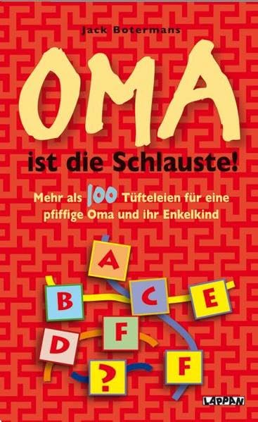 Oma ist die Schlauste!: Mehr als 100 Tüfteleien für eine pfiffige Oma und ihr Enkelkind Living & Furnishing