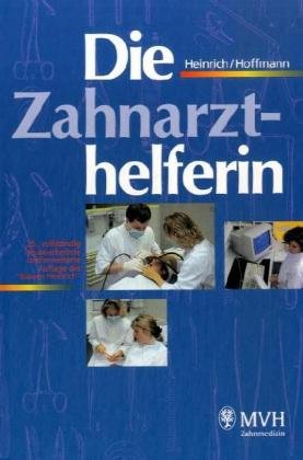 Die Zahnarzthelferin: Ein Lehr- und Nachschlagebuch Education & Training