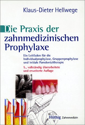 Die Praxis der zahnmedizinischen Prophylaxe Medicine