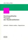 Homöopathische Therapie der Hautkrankheiten 3776013788: Lehrbuch - Materia medica - Repertorium (Homöopathie) Medicine