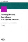 Homöopathische Grundlagen in Frage und Antwort: Homöopathisches Lehr- und Lernbuch: Homöopathisches Lehrbuch und Lernbuch Medicine