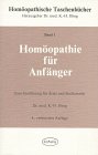 Homöopathische Taschenbücher, 4 Bde. in 5 Tl.-Bdn., Bd.1, Homöopathie für Anfänger: Eine Einführung für Ärzte und Studierende Medicine