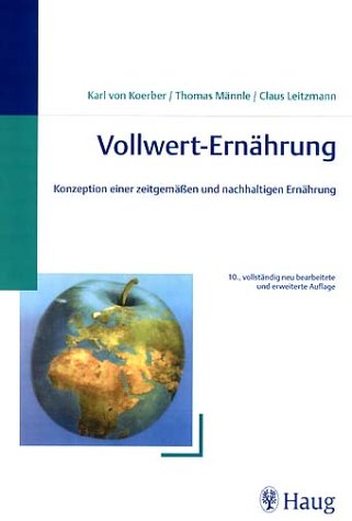 Vollwert-Ernährung. Konzeption einer zeitgemässen Ernährungsweise Health, Nutrition & Fitness