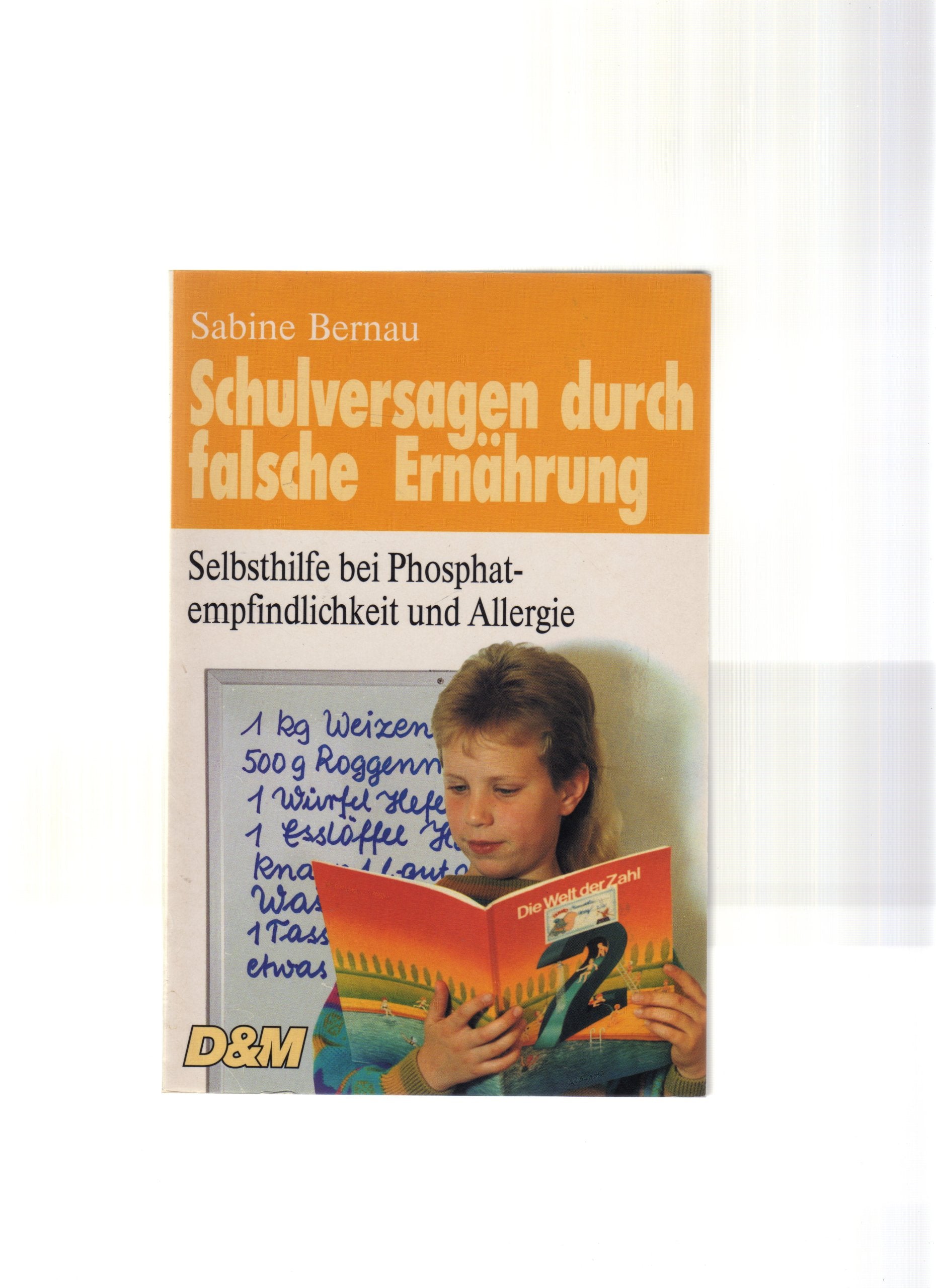 Schulversagen durch falsche Ernährung. Selbsthilfe bei Phosphatempfindlichkeit und Allergie Health, Nutrition & Fitness