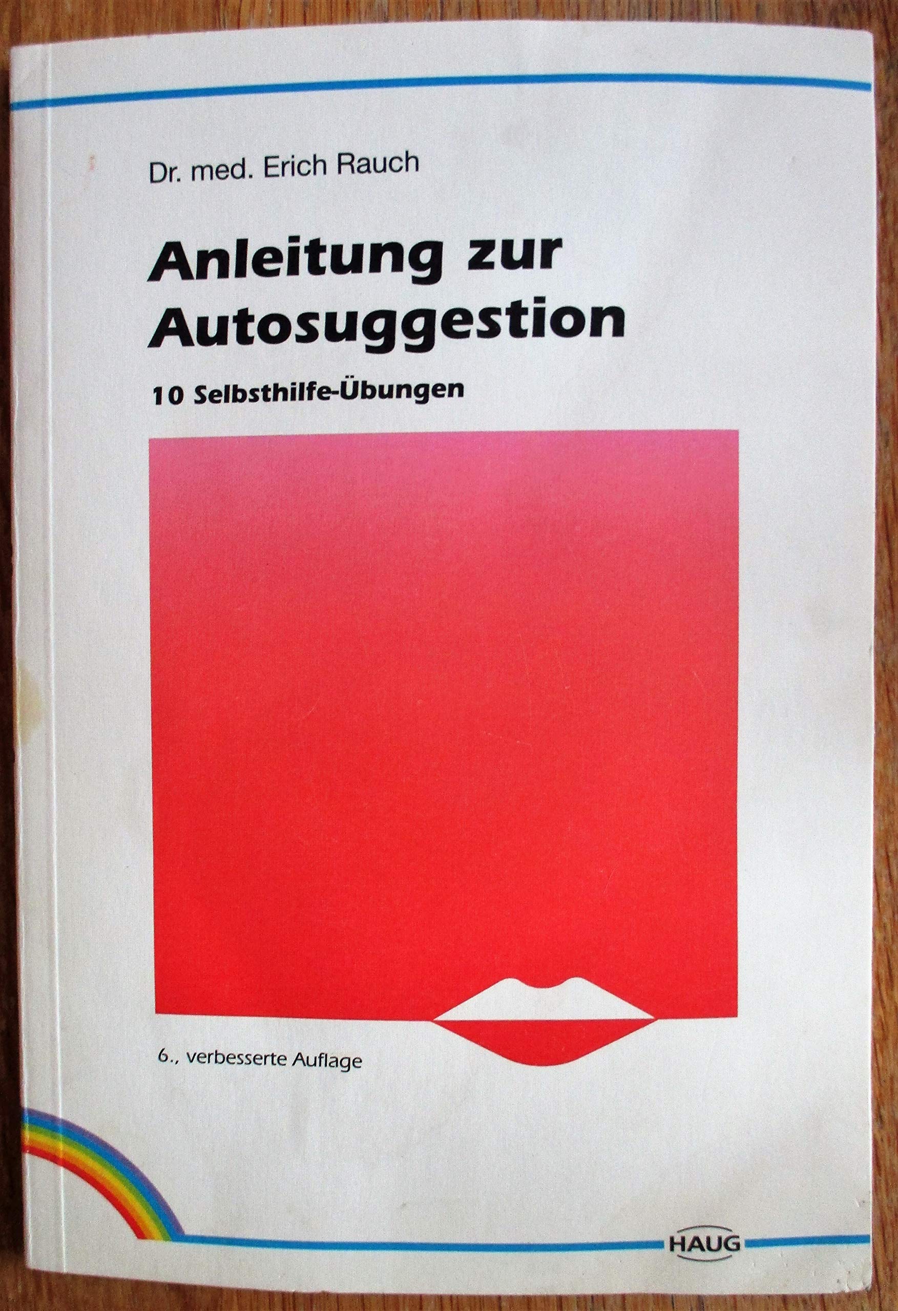 Anleitung zur Autosuggestion. 10 Selbsthilfe-Übungen Psychology