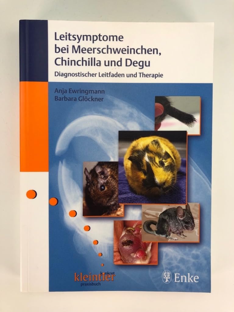 Leitsymptome bei Meerschweinchen, Chinchilla und Degu: Diagnostischer Leitfaden und Therapie Medicine
