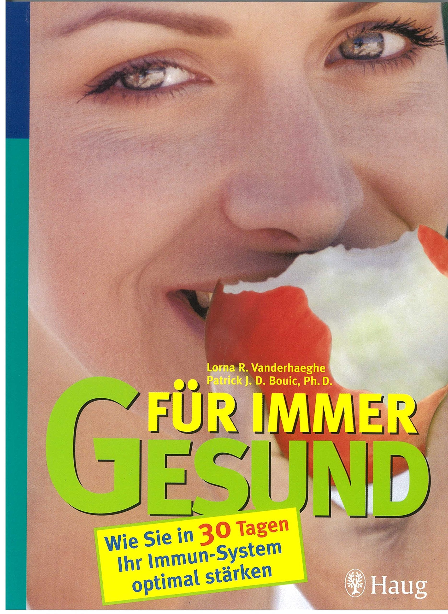 Für immer gesund. Wie Sie in 30 Tagen Ihr Immun-System optimal stärken Books
