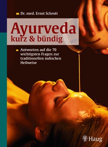 Ayurveda kurz & bündig. Antworten auf die 84 wichtigsten Fragen zur traditionellen indischen Heilweise Books