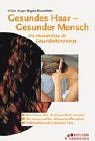Gesundes Haar - Gesunder Mensch. Die Haaranalyse als Gesundheitsvorsorge Lifestyle