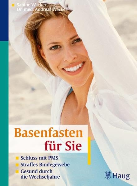 Basenfasten für Sie: Schluss mit PMS Straffes Bindegewebe Gesund durch die Wechseljahre Medicine