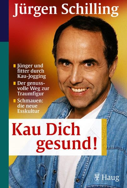Kau dich gesund! Jünger und fitter durch Kau-Jogging. Der genussvolle Weg zur Traumfigur. Schmauen: die neue Esskultur Health, Nutrition & Fitness