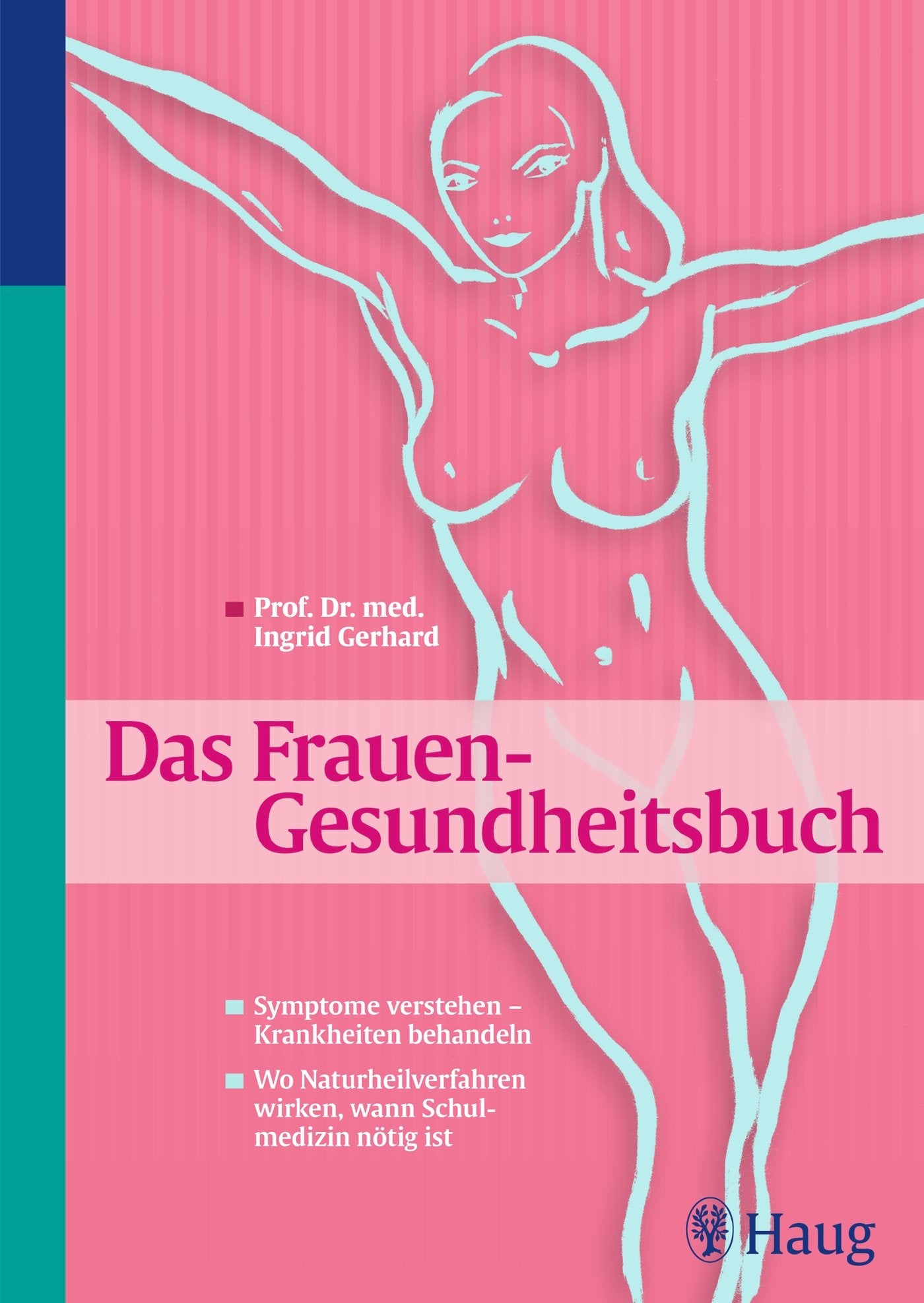 Das Frauen - Gesundheitsbuch: Symptome verstehen - Krankheiten behandeln. Wo Naturheilverfahren wirken, wann Schulmedizin nötig ist Medicine