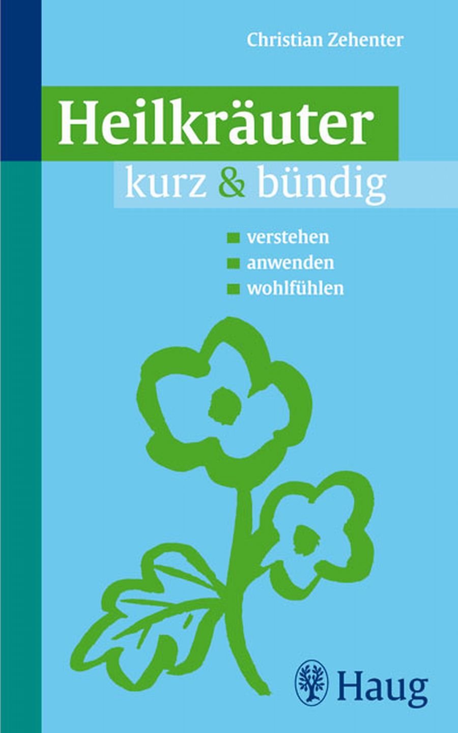 Heilkräuter kurz & bündig: verstehen - anwenden - wohlfühlen Health, Nutrition & Fitness