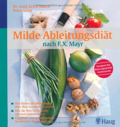 Milde Ableitungsdiät nach F.X.Mayr: Was Ihnen die Bauchform über Ihre Gesundheit verrät. Wie Sie Ihre Verdauung optimal regenerieren. Entgiften und entschlacken: So nehmen Sie gesund ab Health, Nutrition & Fitness