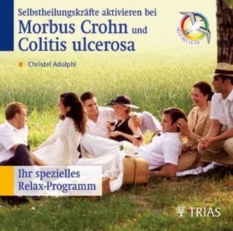 Selbstheilungskräfte aktivieren bei Morbus Crohn und Colitis ulcerosa (Audio-CD): Ihr spezielles Relax-Programm. Empfohlen von der Deutschen Morbus ... ulcerosa Vereinigung CCCV e.V. 65 Min. Medicine