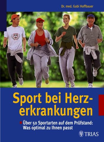Sport bei Herzerkrankungen. Über 50 Sportarten auf dem Prüfstand: Was optimal zu Ihnen passt Medicine
