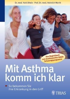 Mit Asthma komme ich klar: So bekommen Sie Ihre Erkrankung in den Griff. Das Begleitbuch zum bundesweiten NASA-Schulungsprogramm (NASA = Nationales ... Schulungsprogramm für erwachsene Asthmatiker) Medicine
