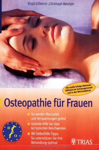 Osteopathie für Frauen: So werden Ihre Blockaden und Verspannungen gelöst Gezielte Hilfe bei über 60 ty Medicine