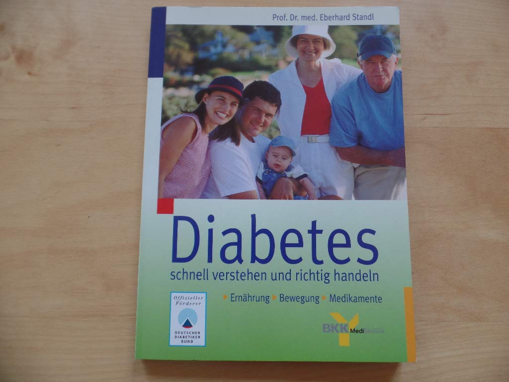Diabetes schnell verstehen und richtig handeln: Ernährung, Bewegung, Medikamente. Offizieller Förderer: Deutscher Diabetiker Bund Medicine