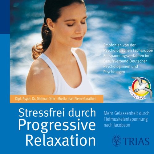 Streßfrei durch Progressive Relaxation - Audio CD: Mehr Gelassenheit durch Tiefmuskelentspannung nach Jacobson (TRIAS Relax CD) Lifestyle