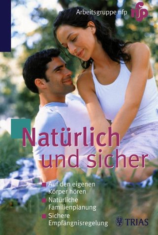 Natürlich und sicher: Natürliche Familienplanung Books