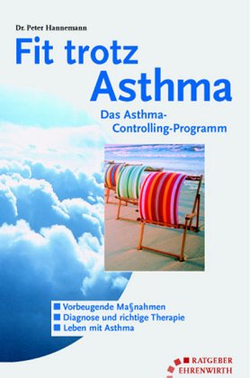 Fit trotz Asthma. Das Asthma-Controlling-Programm. Vorbeugende Maßnahmen. Diagnose und richtige Therapie. Leben mit Asthma Books