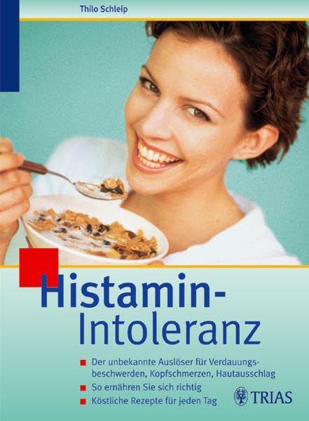 Histamin-Intoleranz: der unbekannte Auslöser für Verdauungsbeschwerden, Kopfschmerzen, Hautausschlag, so ernähren Sie sich richtig, köstliche Rezepte für jeden Tag Medicine