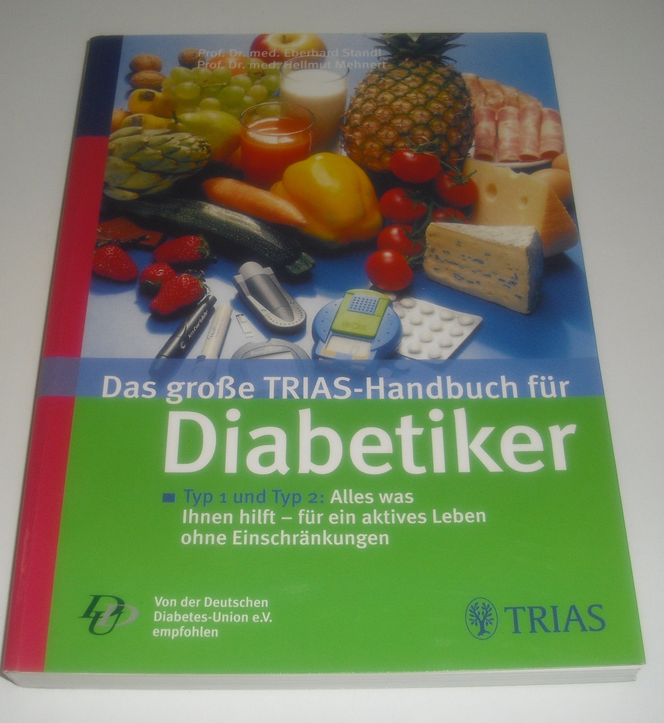 Das große TRIAS-Handbuch für Diabetiker: Typ 1 und Typ 2: Alles was Ihnen hilft - für ein aktives Leben ohne Einschränkungen. Von der Deutschen Diabetes-Union e.V. empfohlen Health, Nutrition & Fitness