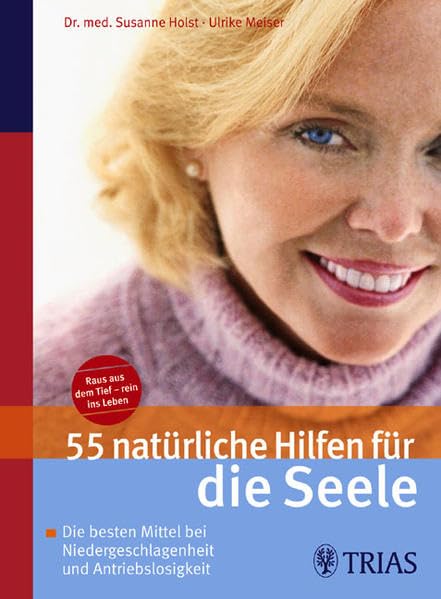 55 natürliche Hilfen für die Seele: Die besten Mittel bei Niedergeschlagenheit und Antriebslosigkeit Health, Nutrition & Fitness