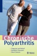 Gelenk-Rheuma. Verlauf und Therapie der chronische Polyarthritis (rheumatoiden Arthritis) Medicine