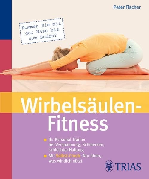 Wirbelsäulen-Fitness: Ihr Personal-Trainer bei Verspannung, Schmerzen, schlechter Haltung Health, Nutrition & Fitness