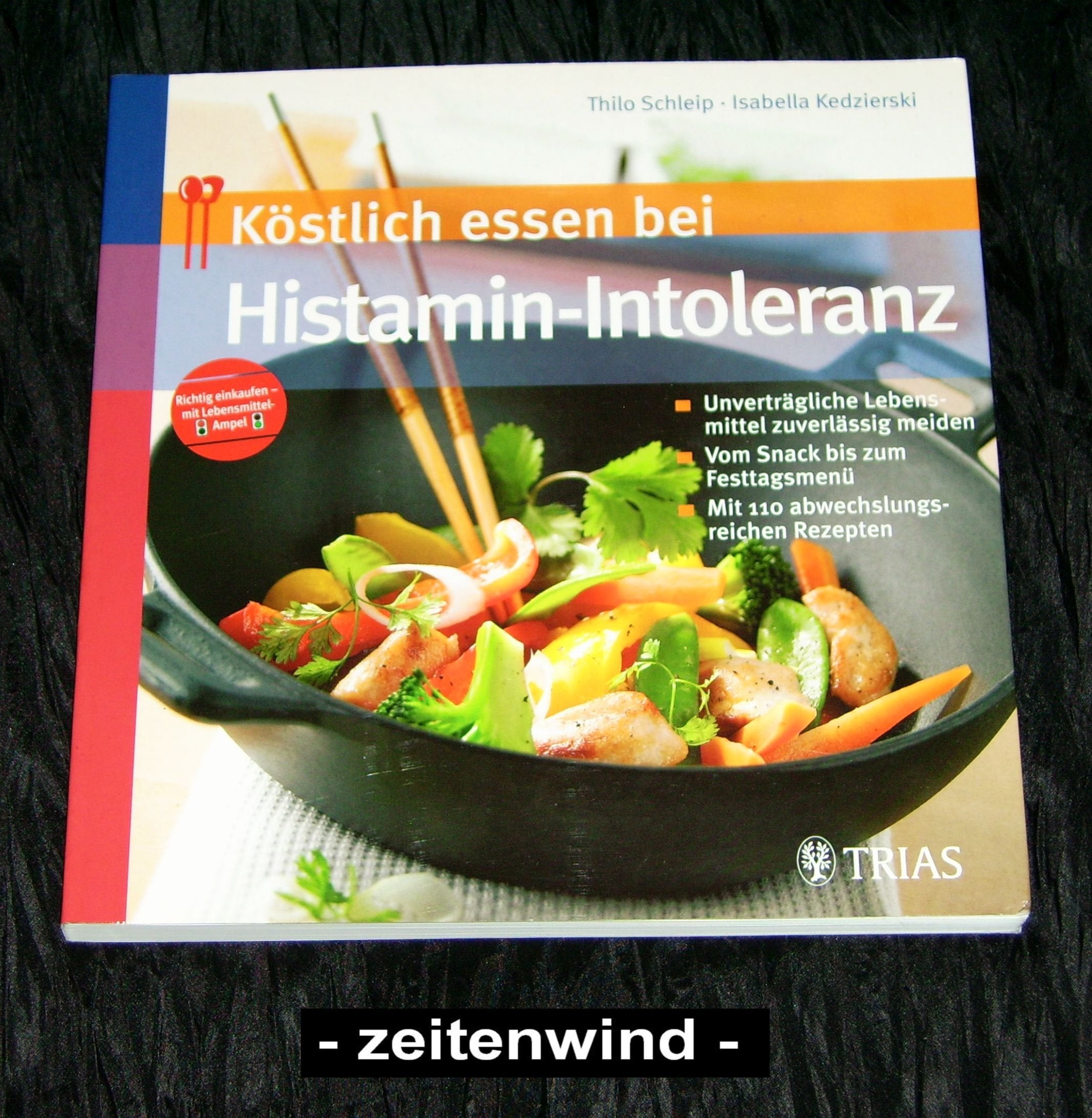 Köstlich essen bei Histamin-Intoleranz: Unverträgliche Lebensmittel zuverlässig meiden. Vom Snack bis zum Festtagsmenü. Mit 110 abwechslungsreichen Rezepten Health, Nutrition & Fitness