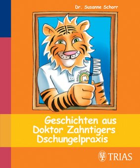 Geschichten aus Doktor Zahntigers Dschungelpraxis Health, Nutrition & Fitness