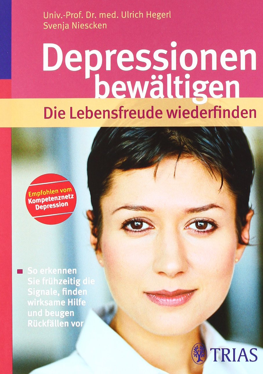 Depressionen bewältigen - die Lebensfreude wiederfinden: So erkennen Sie rechtzeitig die Signale, finden wirksame Hilfe Health, Nutrition & Fitness