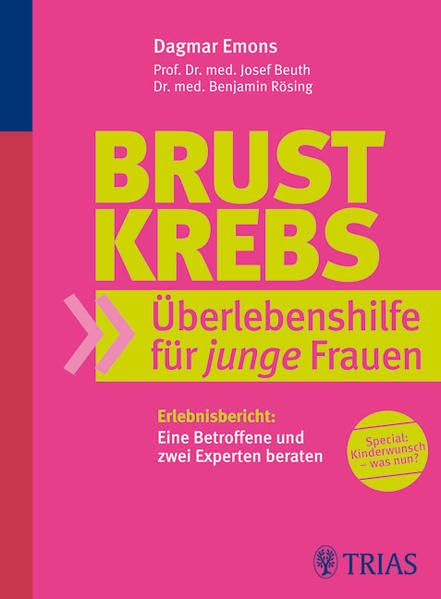 Brustkrebs Überlebenshilfe für junge Frauen: Erlebnisbericht: Eine Betroffene und zwei Experten beraten Medicine
