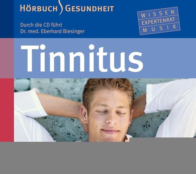 Tinnitus - Hörbuch: Extra: Mit klängen und musik für besseres Hören (Hörbuch Gesundheit (TRIAS im MVS): Wissen - Expertenrat - Musik) Medicine