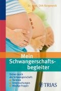 Mein Schwangerschaftsbegleiter: Sicher durch die Schwangerschaft: Termine – Untersuchungen – Häufige Fragen Medicine