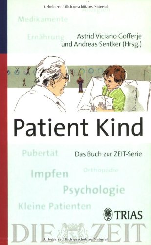 Patient Kind: Das Buch zur ZEIT-Serie Medicine