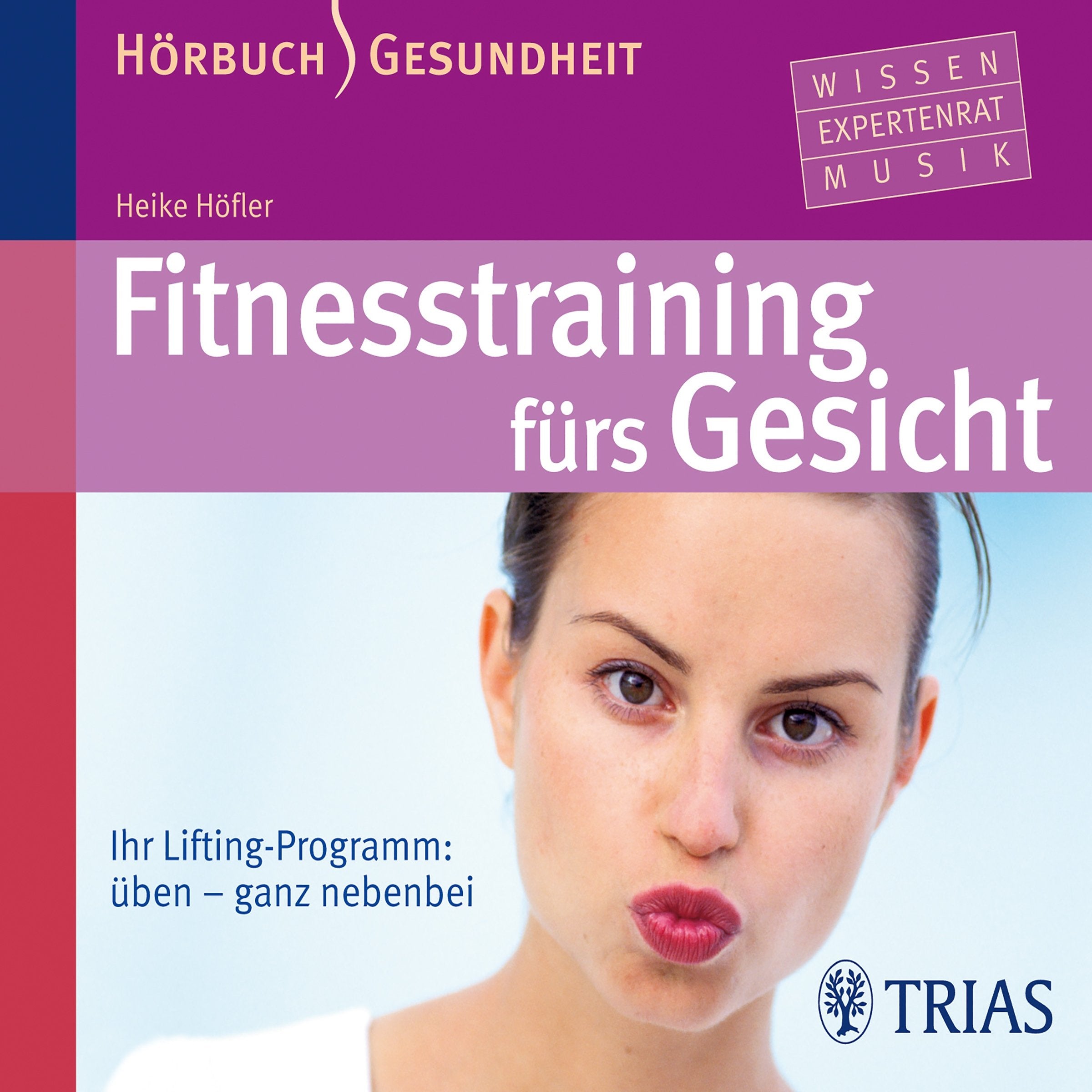Fitness-Training fürs Gesicht - Hörbuch: Ihr Lifting-Programm: üben - ganz nebenbei (Hörbuch Gesundheit) Health, Nutrition & Fitness