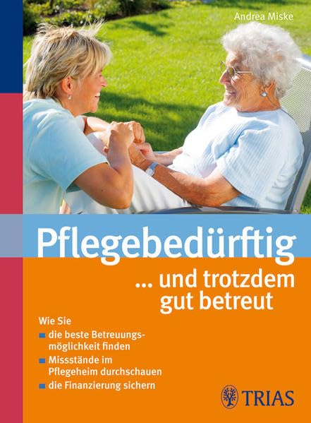Pflegebedürftig ...und trotzdem gut betreut Health, Nutrition & Fitness