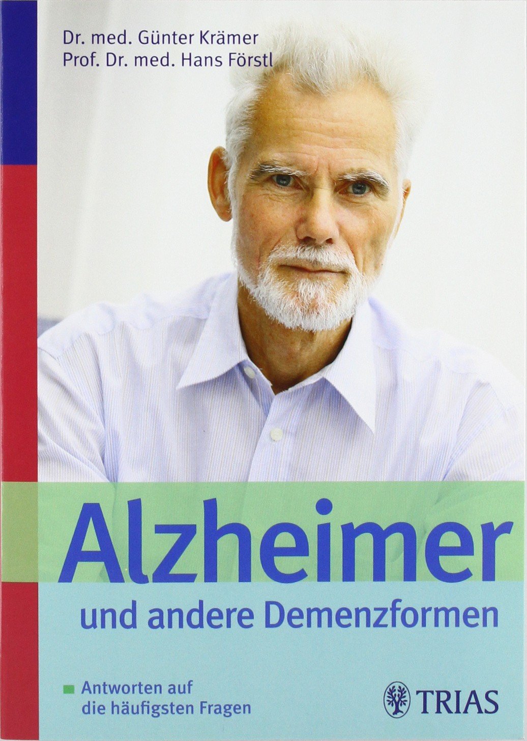 Alzheimer und andere Demenzformen: Antworten auf die häufigsten Fragen Medicine