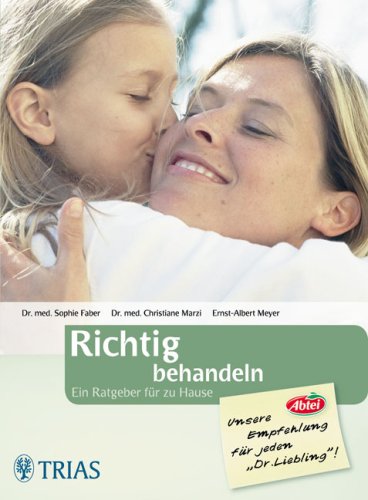 Richtig behandeln - Ratgeber für zu Hause Health, Nutrition & Fitness