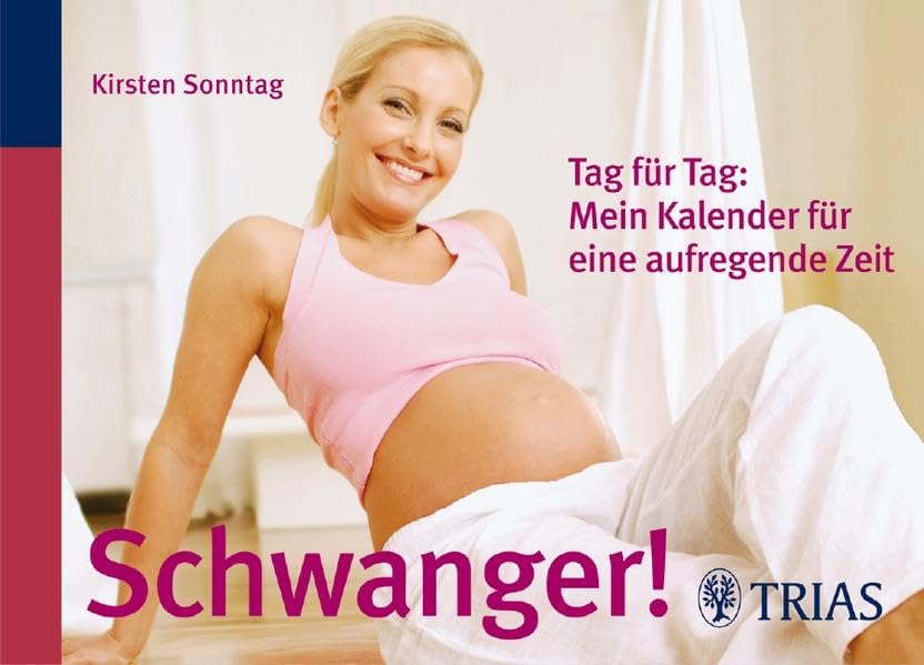 Schwanger!: Tag für Tag: Mein Kalender für eine aufregende Zeit Parents & Children