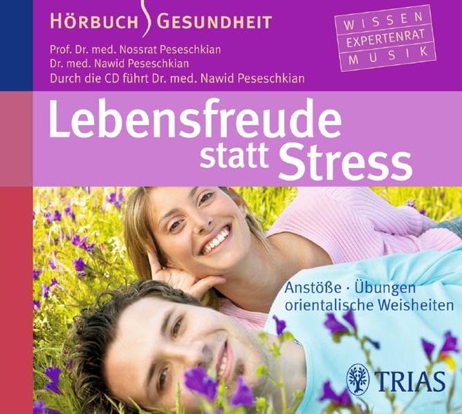 Lebensfreude statt Stress: Anstöße - Übungen - orientalische Weisheiten (REIHE, Hörbuch Gesundheit) Health, Nutrition & Fitness