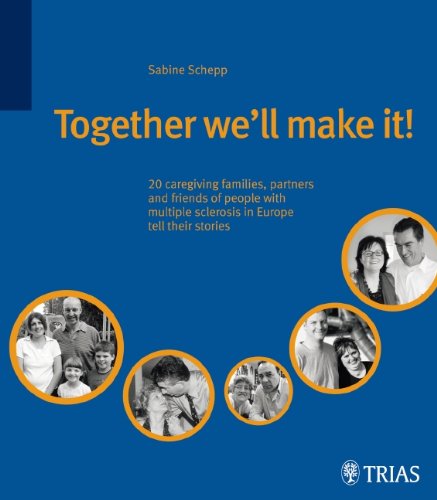 Together we'll make it!: 20 families and friends of people with multiple sclerosis tell their stories Health, Nutrition & Fitness