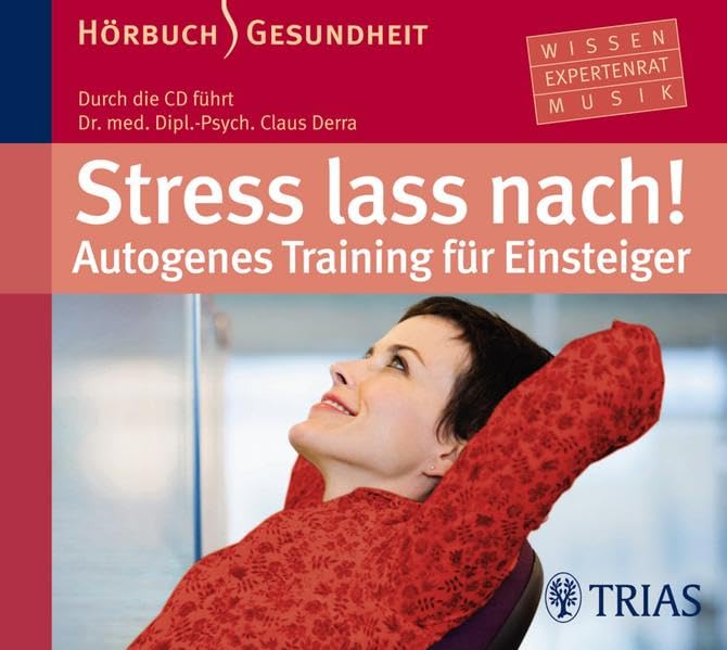 Stress lass nach!: Autogenes Training für Einsteiger (Hörbuch) (Hörbuch Gesundheit) Health, Nutrition & Fitness