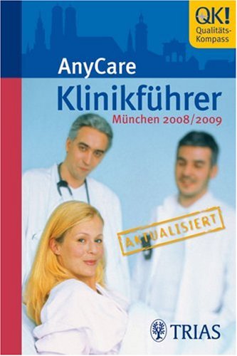 Klinikführer München 2008/2009: Aktualisierte Fassung Health, Nutrition & Fitness