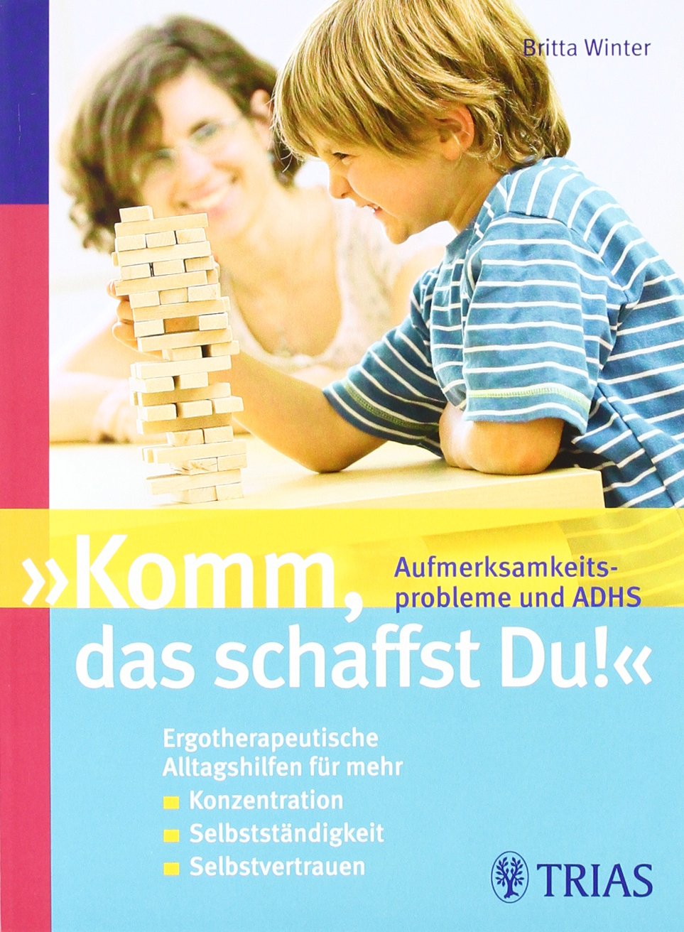 "Komm, das schaffst Du!" - Aufmerksamkeitsprobleme und ADHS Parents & Children