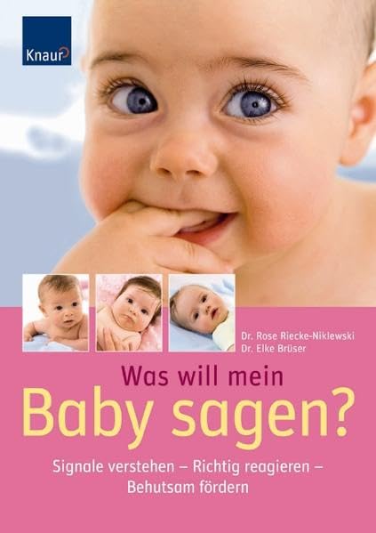 Was will mir mein Baby sagen?: Signale verstehen - Richtig reagieren - Behutsam fördern Parents & Children