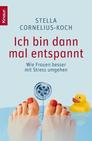 Ich bin dann mal entspannt: Wie Frauen besser mit Stress umgehen book